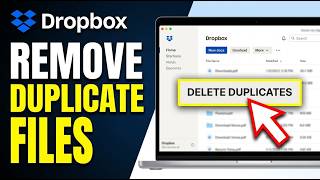 How to Remove Duplicate Files in Dropbox 2026 (Quick & Easy)