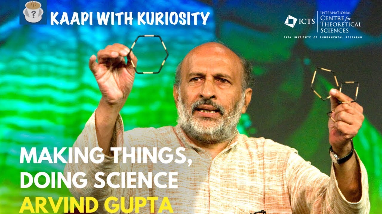 Making Things, Doing Science by Arvind Gupta YouTube
