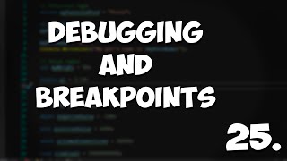 Debugging and Breakpoints