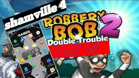 Robbery bob 2 double trouble shamville 4 part#( 3)😲😲😚