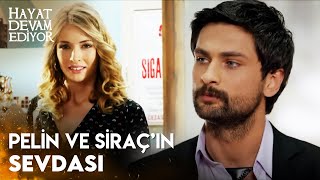 Pelin, Siraçı Beklemeye Razı - Hayat Devam Ediyor 1. Bölüm