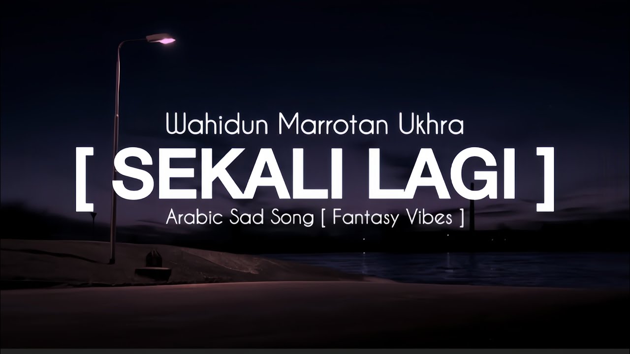 Wahidun Marrotan Ukhra - Arabic Sad Song | Ikyy Pahlevii [ Fantasy Vibes ]