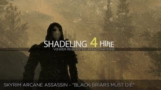 SKYRIM ARCANE ASSASSIN: Black-Briars Must Die