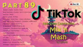 Download Lagu TikTok Nonstop Dance Hits Part 89 | DJ Sherr MP3