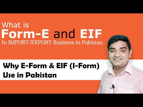What is Form-E and Form-I (EIF) - Why E-Form & I-Form Use in Import and Export Business in Pakistan
