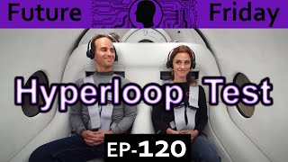 Hyperloop Test Explained  {Future Friday Ep120}