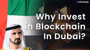 Blockchain Development Dubai - 3 Reasons to Invest Blockchain and Web3 in Dubai