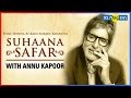 Suhaana Safar with Annu Kapoor | Danny and Amitabh Bachchan!!