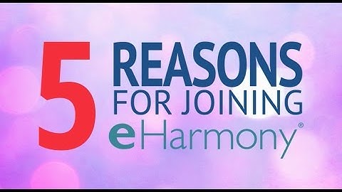 5 Reasons for Joining eHarmony