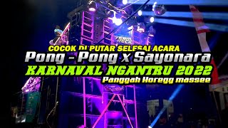 DJ PONG   PONG X SIPATU GILANG || SAYONARA  KARNAVAL NGANTRU 2022 || by AJY ONE ZERO
