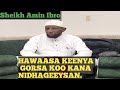 Gorsa Baareeda Sheikh Kenya Kabajaman Sheikh Amin Ibro Haa Dhagenyu Obbolleyyan Koo19 April 2024 
