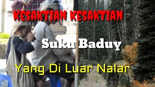 Gokil..! KESAKTIAN KESAKTIAN SUKU BADUY yang di luar nalar