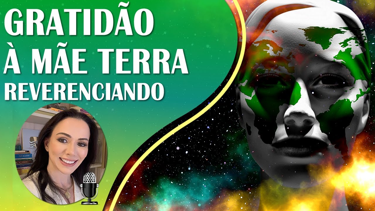HO'OPONOPONO | HONRANDO NOSSAS RELAÇÕES COM A MÃE TERRA | GRATIDÃO E AMOR À GAIA