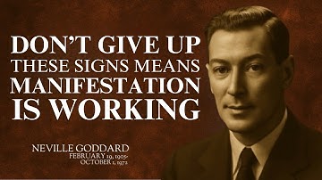 "Don’t Give Up — These Signs Mean Your Manifestation Is Working" | Neville Goddard Teaching