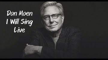 Don Moen - I Will Sing Live -  Concert Video - Don Moen