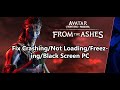 Fix Avatar Frontiers of Pandora From The Ashes Crashing/Not Loading/Freezing/Black Screen PC