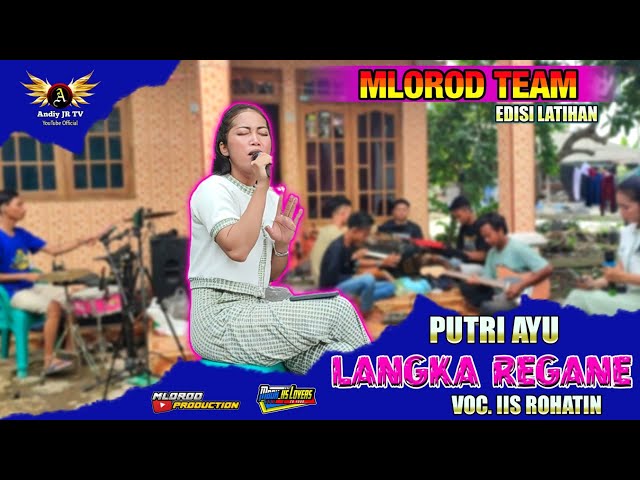 LANGKA REGANE (Putri Ayu) - EDISI LATIHAN TEAM MLOROD PRODUCTION‼️VOC.IIS ROHATIN 2024 Dede Risty class=