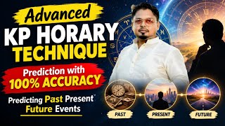 Advanced KP Horary Technique | Prediction with 100% Accuracy | Predicting Past Present Future Events