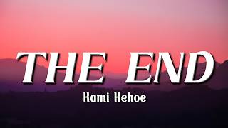 Kami Kehoe - THE END (Lyrics) | 🌙🖤