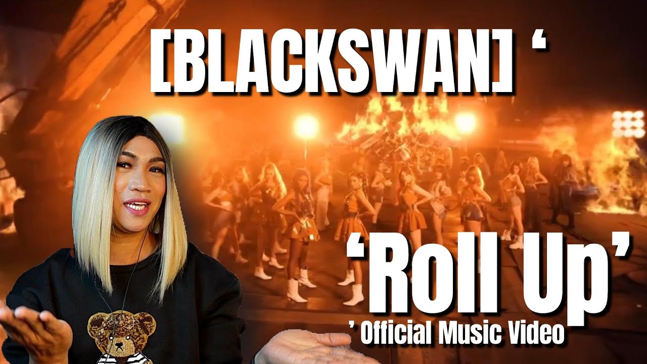 BLACKSWAN ‘Roll Up’ Official Music Video REACTION VIDEO