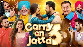 Carry on Jatta 3 Full Movie 2023  Gippy Grewal  Sonam Bajwa Jaswinder Bhalla