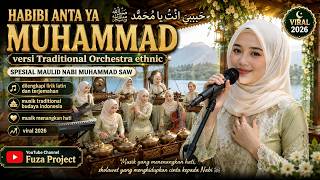 HABIBI ANTA YA MUHAMMAD - SHOLAWAT PENYEJUK HATI - VERSI TRADITIONAL ORCHESTRA ETHNIC Virall 2026