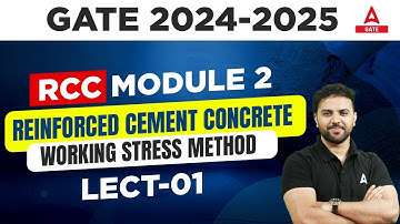 Reinforced Cement Concrete (RCC) MODULE 2 | Working Stressed Method | Lec #1 | GATE 2024-2025