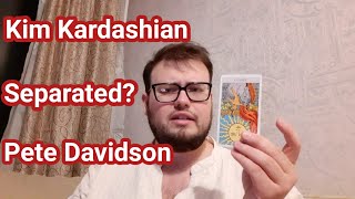 KIM KARDASHIAN BROKE UP WITH PETE DAVIDSON? | TAROT READING