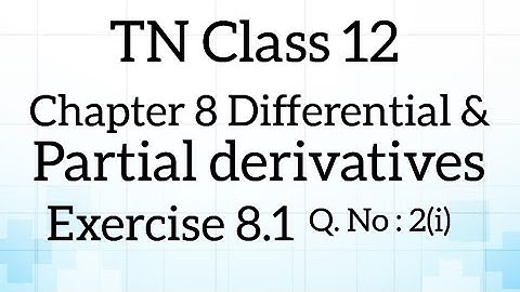 TN Class 12 Chapter 8 Differential & Partial derivatives Exercise 8.1 Q. No: 2(i) @Anis_Hutha