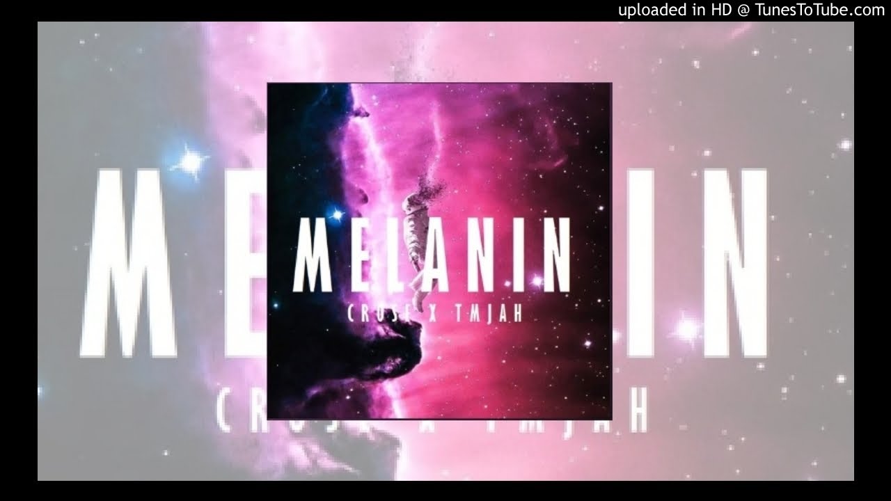 Crose x Tmjah  Melanin