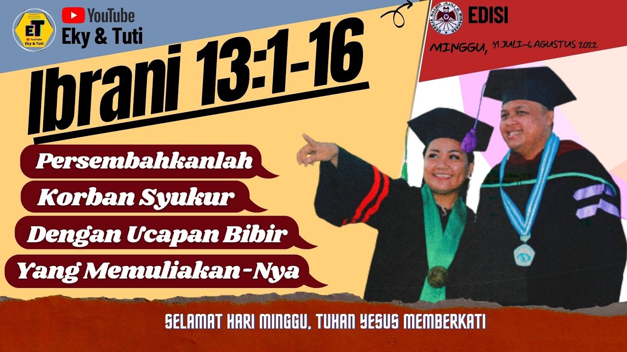 MTPJ GMIM | Minggu 31Juli - 6 Agustuse  2022 | Bacaan Kitab Ibrani 13:1-16.