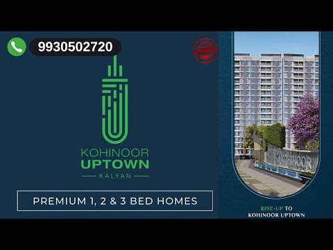 Kohinoor Uptown, Kalyan - Bapgaon, Thane | 1, 2 & 3 BHK - New Launch