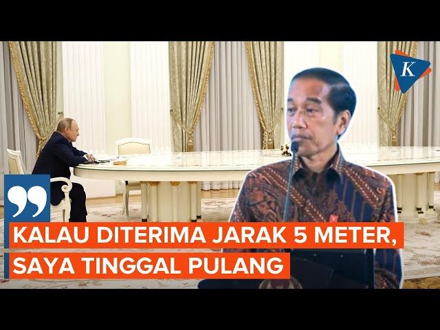 Cerita Jokowi Bertemu Putin: Kalau Diterima Jarak 5 Meter, Saya Tinggal Pulang class=