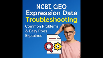 NCBI GEO Expression Data Troubleshooting | Common Problems & Easy Fixes Explained