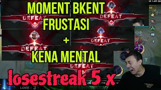 MOMEN BKENT KENA MENTAL LOSESTREAK 5 KALI