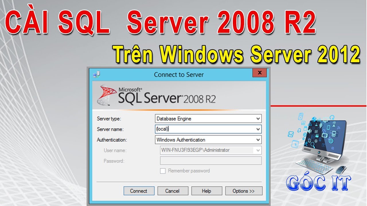 คู่มือ windows server 2008 r2  New Update  Hướng Dẫn Cài Đặt và Cấu Hình SQL Server 2008 R2 trên Windows Server 2012 R2 | Góc IT