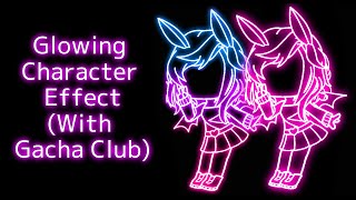 How to make a Glowing Character with Gacha Club + Bonus Tutorial in the End YouTube