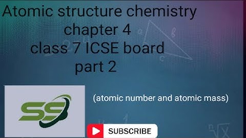 Atomic structure chemistry chapter 4 Class 7 ICSE board part 2 by shaista Parveen