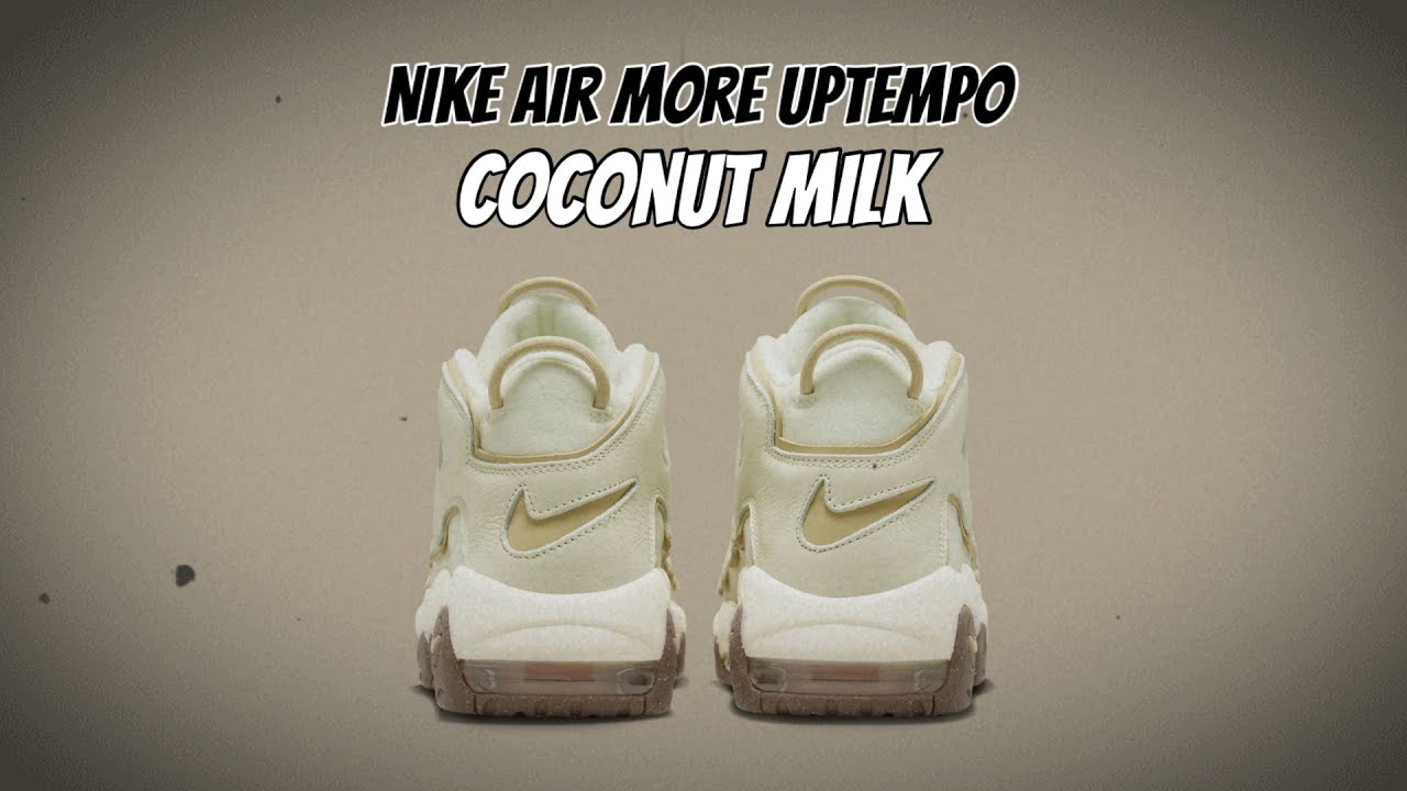 Nike Air More Uptempo Coconut Milk - YouTube