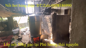 Lắp nồi nấu rượu đa năng 50kg gạo lõi inox 304 đun củi,siêu nhanh, siêu tiết kiệm củi