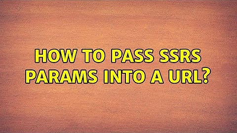 How to pass SSRS params into a URL?