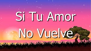 Carin Leon - Si Tu Amor No Vuelve (Letra\Lyric) [ 1 HOUR ]