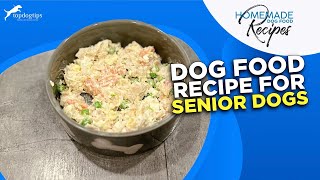 Dog Food Recipe for Senior Dogs