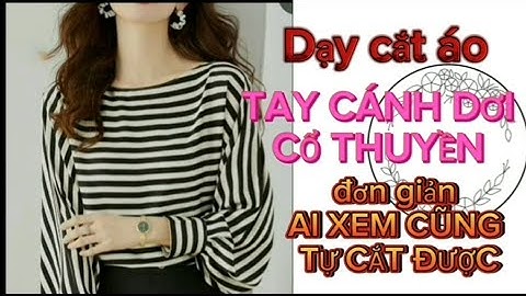 Dạy cắt áo cách dơi cổ thuyền cực dễ ai xem cũng làm được
