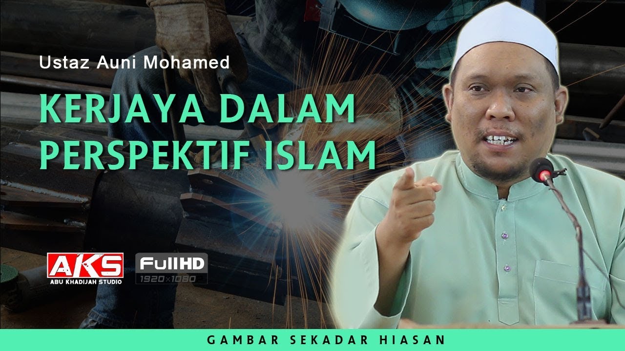 138 | Kerjaya Dalam Perspektif ISLAM | Ustaz Auni Mohamed | Nov 2018
