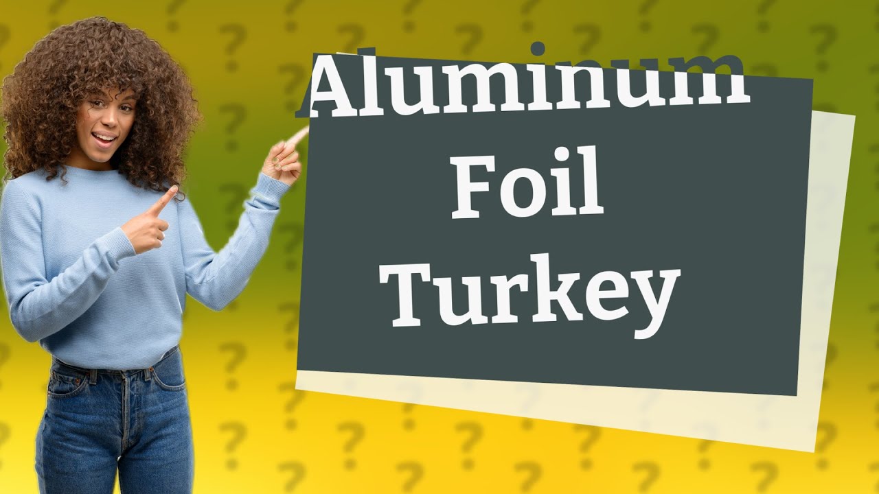 Should I cover my turkey with aluminum foil? YouTube