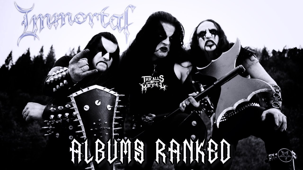 IMMORTAL ALBUMS RANKED!