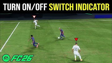 FC 26: How To Turn Next Player Switch Indicator ON / OFF