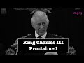 Historic Day as King Charles III Declared Sovereign