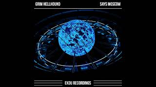 Grim Hellhound - Says Moscow [free download]